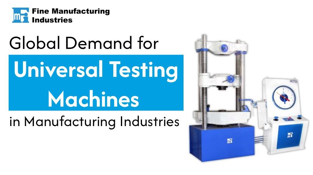Universal Testing Machines in Manufacturing Industries